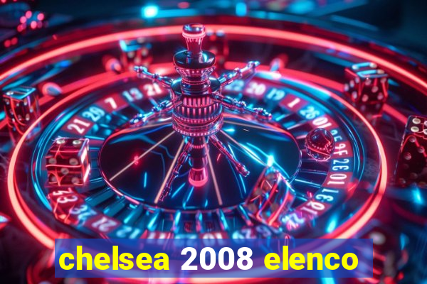 chelsea 2008 elenco